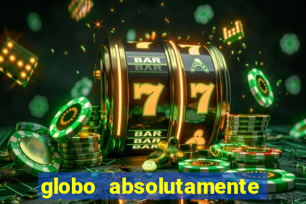 globo absolutamente tudo noticias